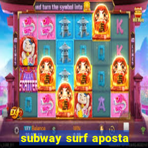 subway surf aposta